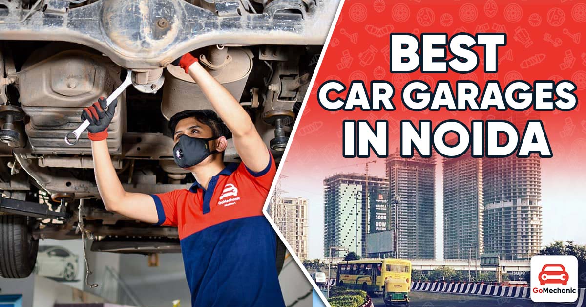 Best Car Garage In Noida Top Mechanics For Service And Repairs