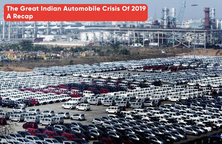 The Great Indian Automobile Industry Crisis Of 2019 | A Recap