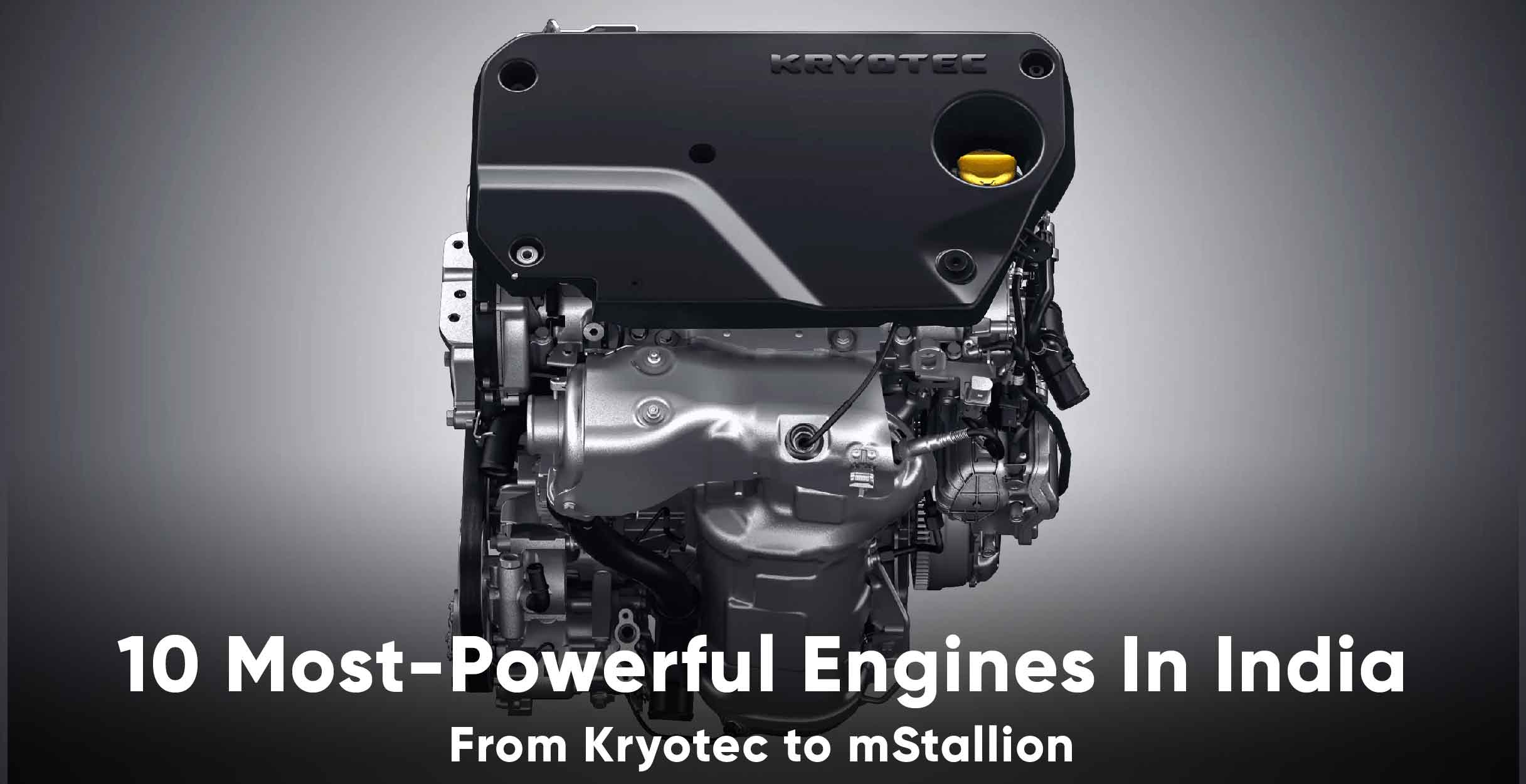10 Most Powerful & Potent Engines in India (InProduction)