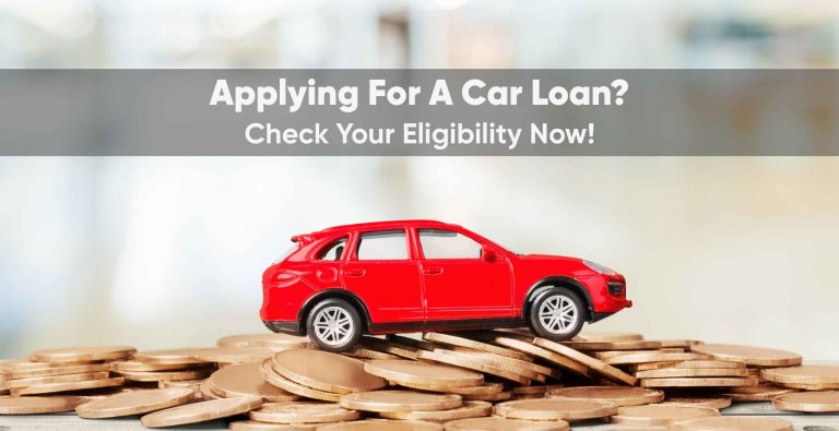 How to Check your Car Loan Eligibility before applying for one