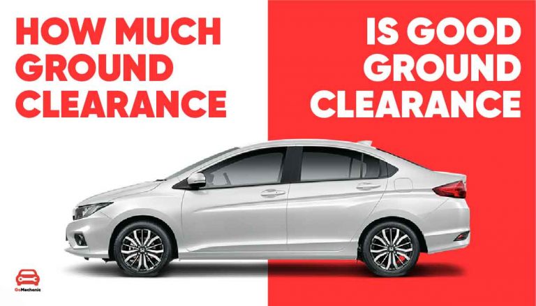 How Much Ground Clearance Is Good Ground Clearance In India?