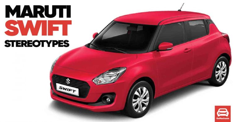 10 Things Maruti Swift Owners Are Tired Of Hearing