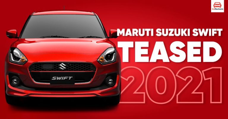 2021 Maruti Suzuki Swift Teased, Will Get A More Powerful Engine!