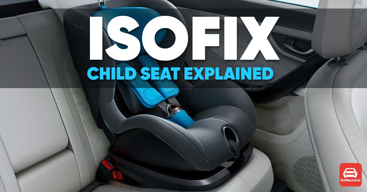 ISOFIX Seats: Here's The Complete Guide