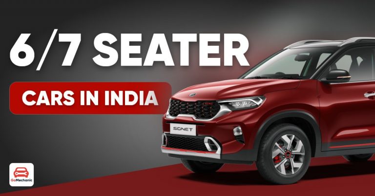 The 6/7 Seater Cars Trend In The Indian Automotive Scene | Explained