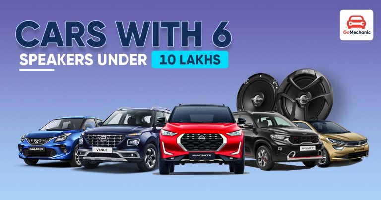 Cars with 6 Speakers in India under 10 Lakhs!