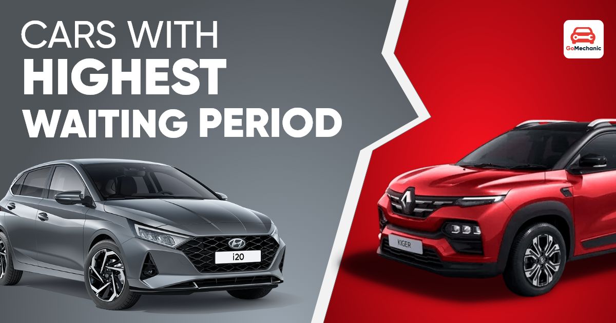 10 Cars With The Highest Waiting Period April 2021