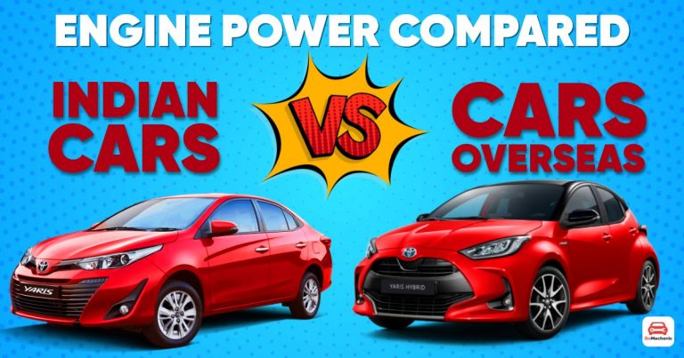 Engine Power Compared: Cars In India Vs Cars Overseas