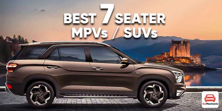 The 10 Best 7 Seater MPVs and SUVs In India You Can Buy Right Now!