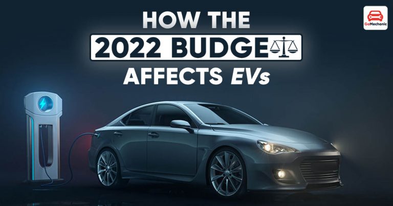How the Union Budget 2022 Is a Booster For Electric Vehicles!