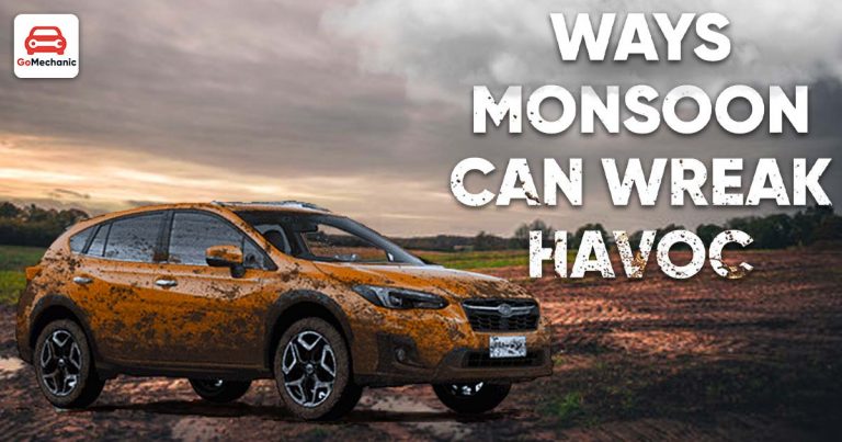 5 Ways The Monsoon Can Wreak Havoc On Your Car