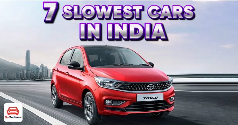 7 Slowest Cars In India In Ascending Order | Pathetically Slow!