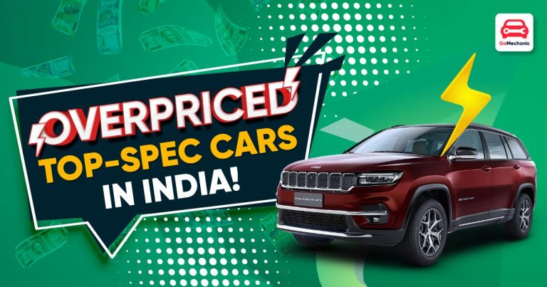 5 Overpriced Top-Spec (Top-Model) Cars In India!