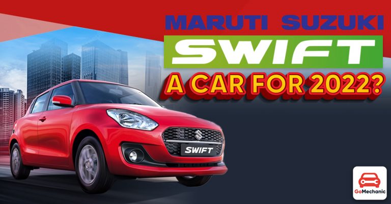 Does Buying A Maruti Suzuki Swift Make Sense In 2022?