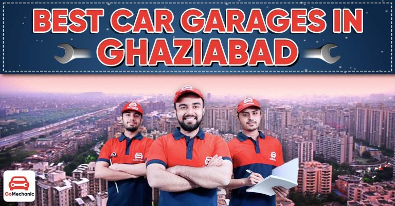 Best Car Garages in Ghaziabad | Top Car Mechanics For Service and Repairs!