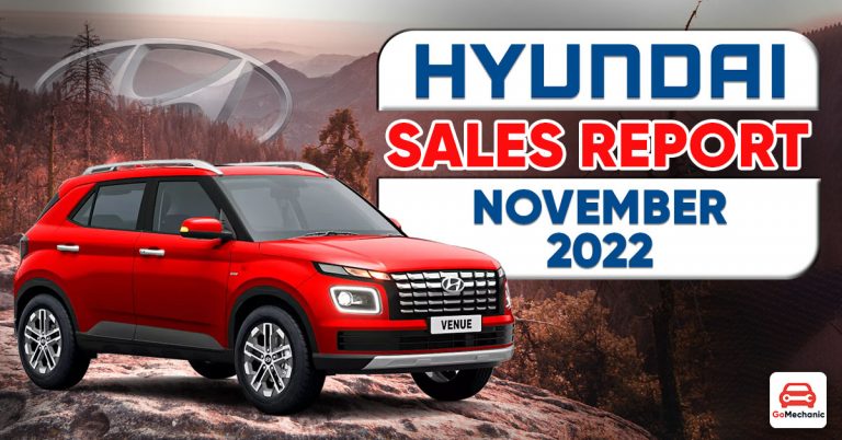 Hyundai Car Sales Report For November 2022 – What’s Hot In The Market?