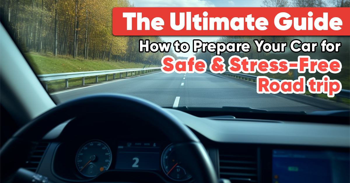 Road Trip Car Preparation Checklist for a Safe Adventure