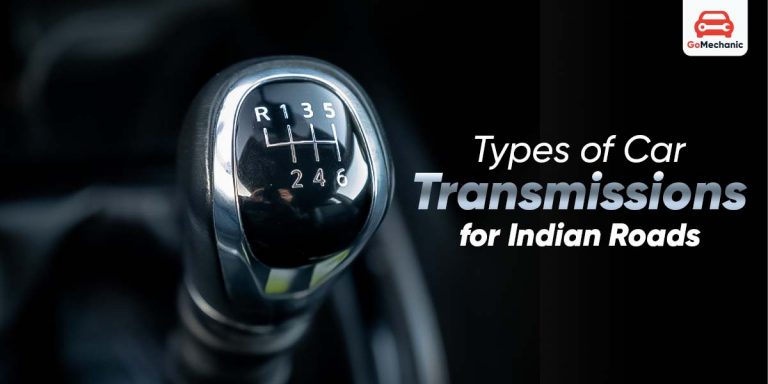 Choosing the Right Types of Car Transmissions for Indian Roads: A Guide to Performance, Costs