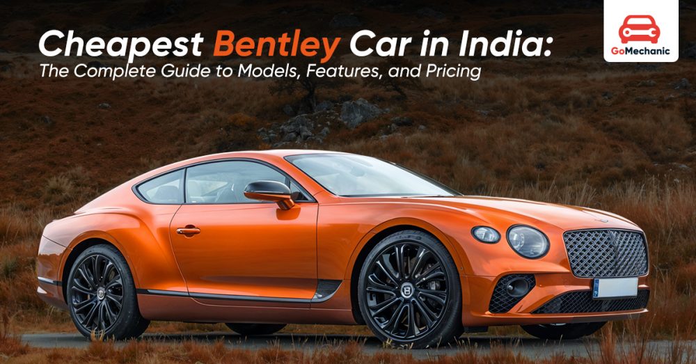 Cheapest Bentley Car in India