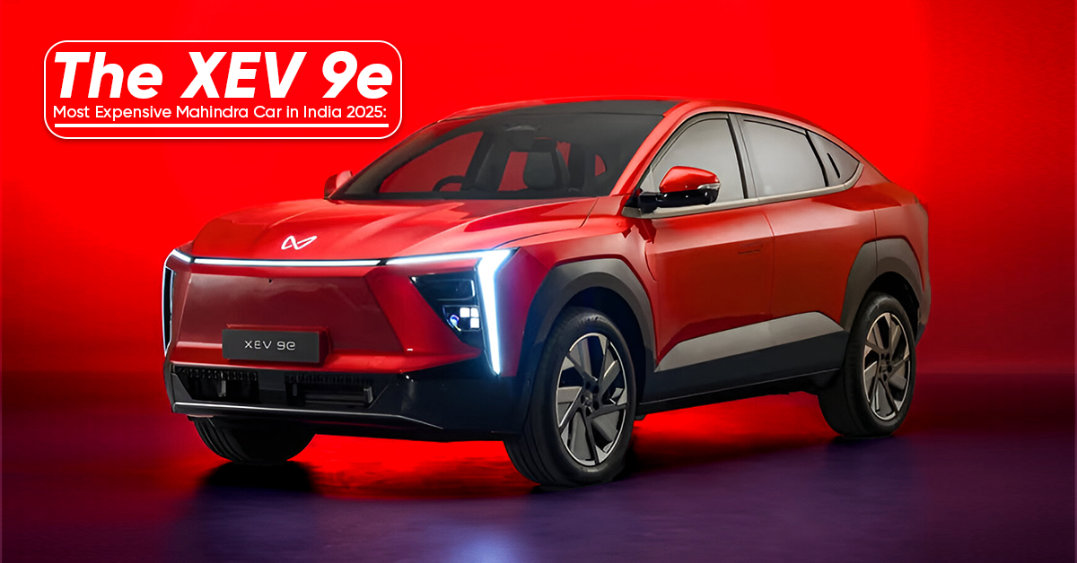 Most Expensive Mahindra Car in India 2025 - The XEV 9e