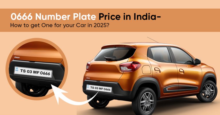 0666 Number Plate Price in India-How to get One for your Car in 2025?
