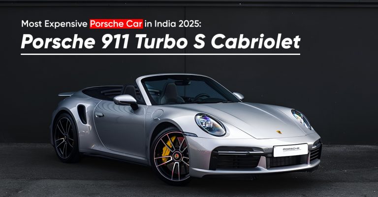 Most Expensive Porsche Car in India 2025 – Porsche 911 Turbo S Cabriolet