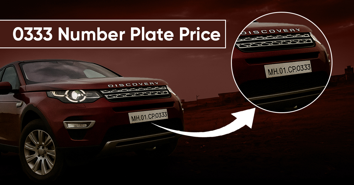 0333 Number Plate Price Criteria How to Own One?
