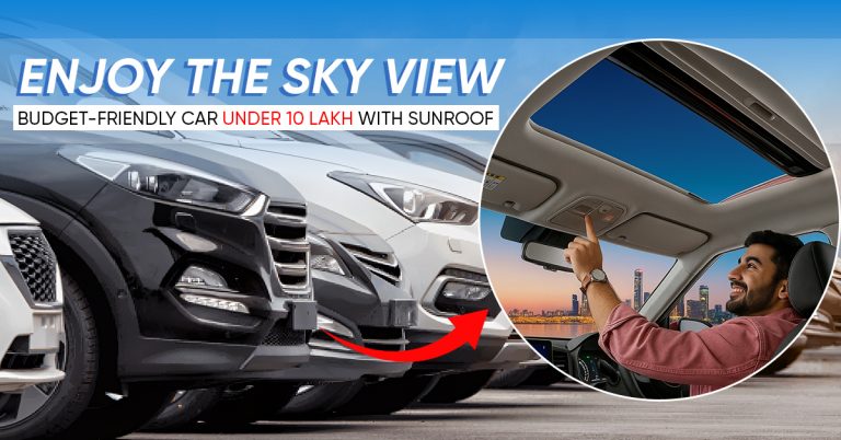 Enjoy the Sky View: Budget-Friendly Car under 10 Lakh with Sunroof.