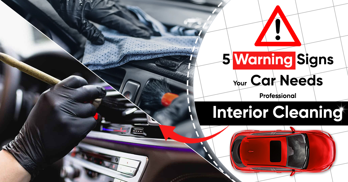 5 Warning Signs Your Car Needs Interior Cleaning